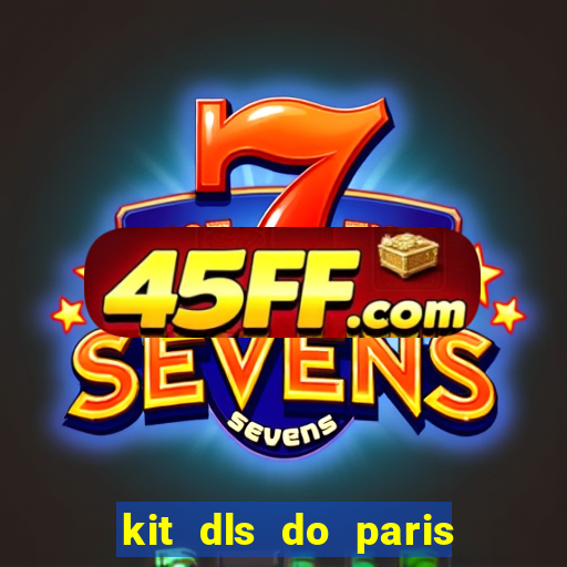 kit dls do paris saint germain